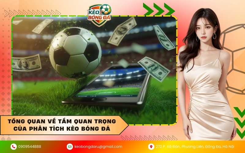 Tổng quan về tầm quan trọng của phân tích kèo bóng đá