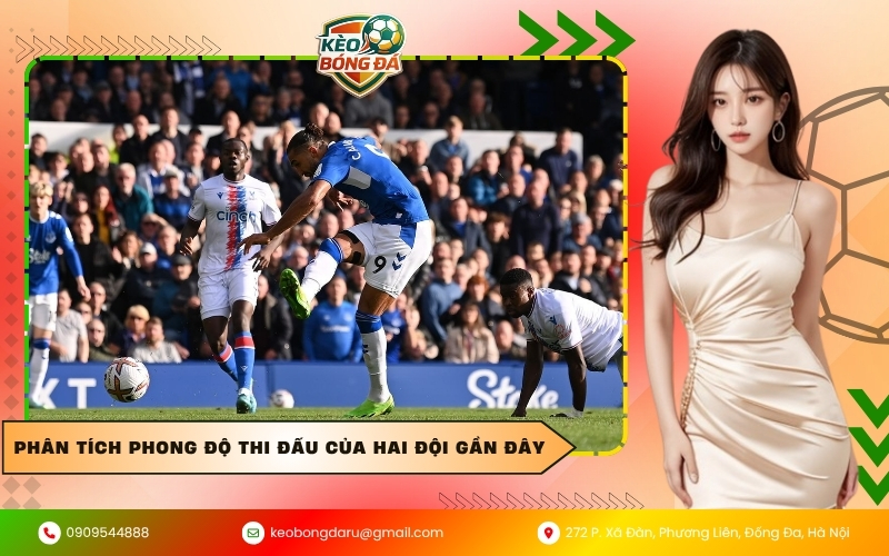 Phân tích phong độ thi đấu của hai đội gần đây