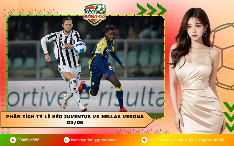 Phân tích tỷ lệ kèo Juventus vs Hellas Verona 03/05