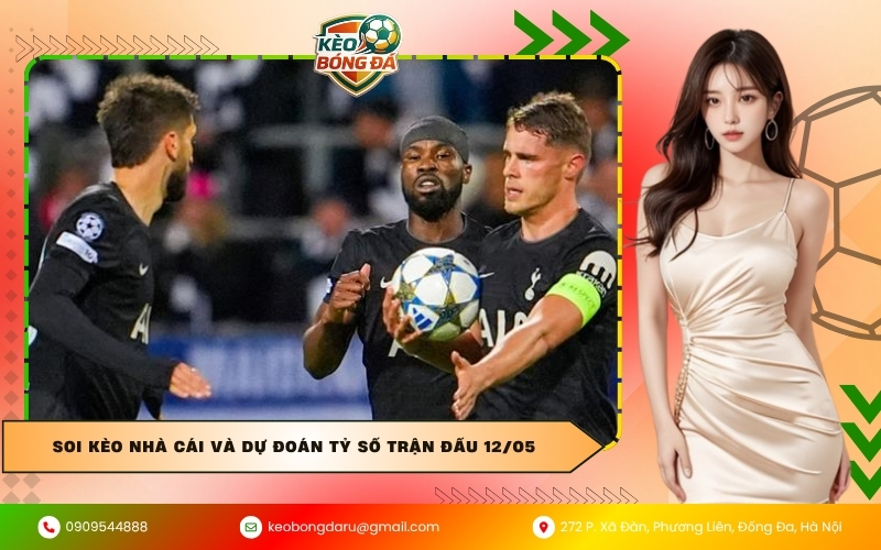 Soi kèo nhà cái và dự đoán tỷ số trận đấu 12/05
