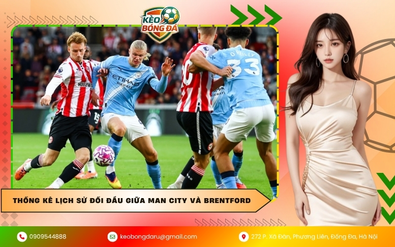 Thống kê lịch sử đối đầu giữa Man City và Brentford