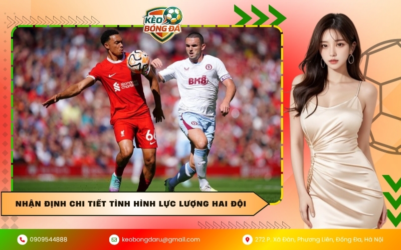 Nhận định chi tiết tình hình lực lượng hai đội