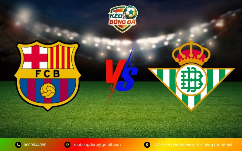 Soi Kèo Barcelona vs Real Betis