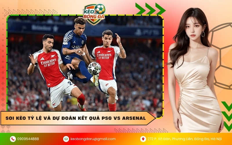 Soi kèo tỷ lệ và dự đoán kết quả PSG vs Arsenal